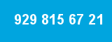 929 815 67 21